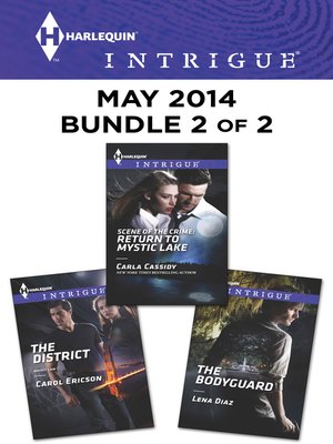 cover image of Harlequin Intrigue May 2014 - Bundle 2 of 2: The District\Scene of the Crime: Return to Mystic Lake\The Bodyguard